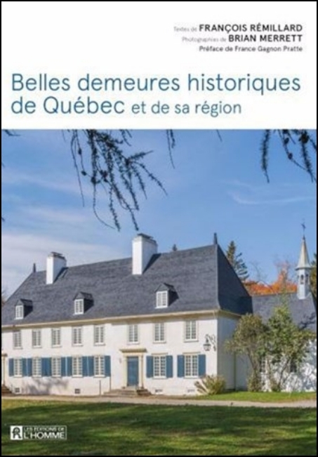 Belles demeures historiques de Qu&eacute;bec et de sa r&eacute;gion