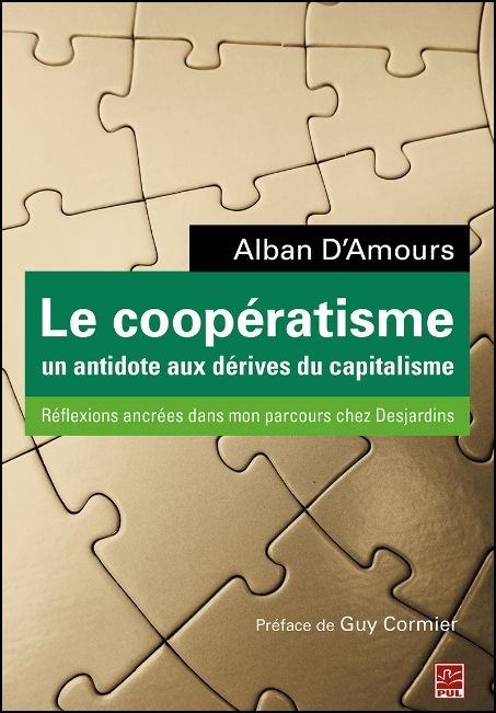 Le coop&eacute;ratisme, un antidote aux d&eacute;rives du capitalisme : r&eacute;flexions ancr&eacute;es dans mon parcours chez Desjardins