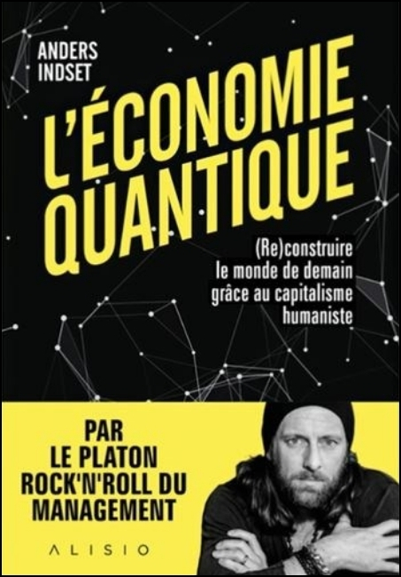 L'&eacute;conomie quantique : construire le monde de demain gr&acirc;ce au capitalisme humaniste