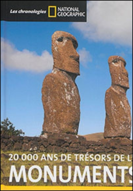 Monuments du monde : 20 000 ans de tr&eacute;sors de l'humanit&eacute;