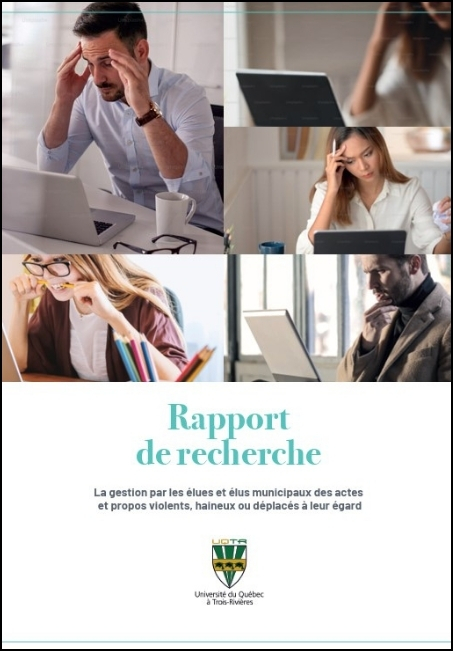 La gestion par les &eacute;lues et &eacute;lus municipaux des actes et propos violents, haineux ou d&eacute;plac&eacute;s &agrave; leur &eacute;gard : rapport de recherche