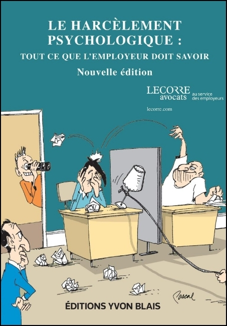 Le harc&egrave;lement psychologique : tout ce que l&rsquo;employeur doit savoir