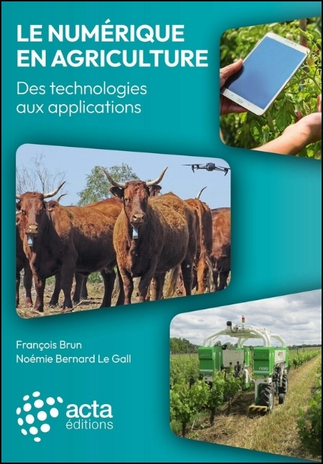 Le num&eacute;rique en agriculture&nbsp;: des technologies aux applications