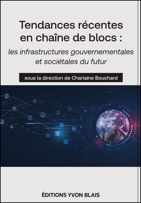 Tendances r&eacute;centes en cha&icirc;ne de blocs&nbsp;: les infrastructures gouvernementales et soci&eacute;tales du futur