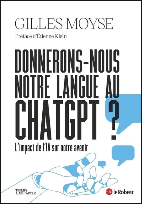 Donnerons-nous notre langue au chatGPT? : l'impact de l'IA sur notre avenir