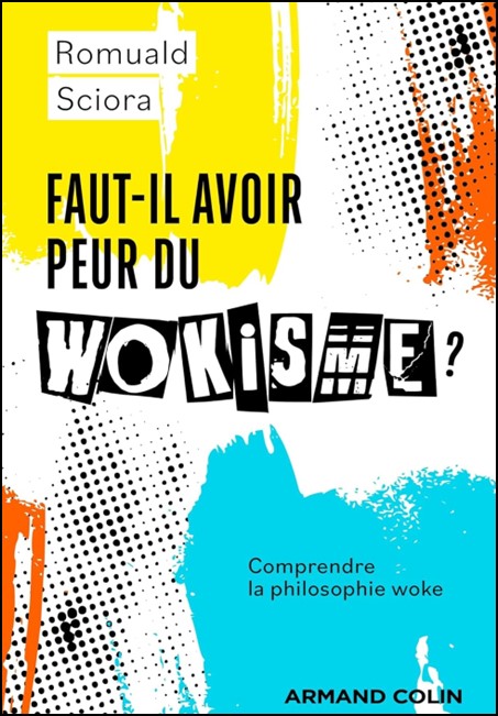 Faut-il avoir peur du wokisme? : comprendre la philosophie woke