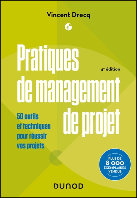 Pratiques de management de projet : 50 outils et techniques pour réussir vos projets