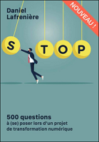 Stop! : 500 questions à (se) poser lors d'un projet de transformation numérique