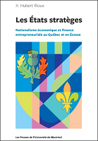 Les États stratèges : nationalisme économique et finance entrepreneuriale au Québec et en Écosse