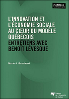 L'innovation et l'économie sociale au cœur du modèle québécois : entretiens avec Benoît Lévesque