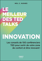 Innovation : les conseils de 100 conférenciers TED pour sortir de votre zone de confort et être innovant!