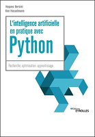 L'intelligence artificielle en pratique avec Python : recherche, optimisation, apprentissage