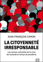 La citoyenneté irresponsable : les racines culturelles de la crise de l'autorité en temps de pandémie