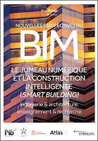 Nouvelles perspectives du BIM : le jumeau numérique et la construction intelligente (Smart building) : ingénierie & architecture, enseignement & recherche