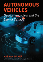 Autonomous Vehicles: Self-Driving Cars and the Law of Canada