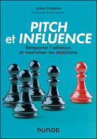 Pitch et influence : remporter l'adhésion et neutraliser les objections