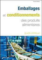 Emballages et conditionnements des produits alimentaires : guide pratique