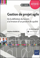 Gestion de projet agile : de la définition du besoin à la livraison d'un produit de qualité