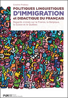 Politiques linguistiques d'immigration et didactique du français : regards croisés sur la France, la Belgique, la Suisse et le Québec