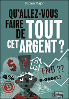 Qu'allez-vous faire de tout cet argent?