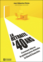 La retraite à 40 ans : comment déjouer le système pour atteindre la liberté financière