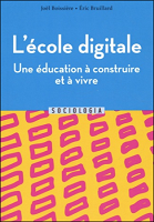 L'école digitale : une éducation à construire et à vivre : numérique et transformations de l'école