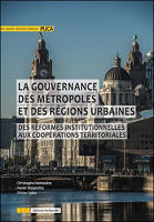 La gouvernance des métropoles et des régions urbaines : des réformes institutionnelles aux coopérations territoriales