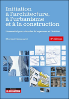 Initiation à l'architecture, à l'urbanisme et à la construction : l'essentiel pour aborder le logement et l'habitat