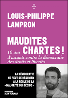 Maudites chartes! : 10 ans d'assauts contre la démocratie des droits et libertés