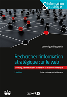 Rechercher l'information stratégique sur le web : sourcing, veille et analyse à l'heure de la révolution numérique