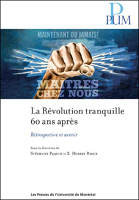 La révolution tranquille 60 ans après : rétrospective et avenir