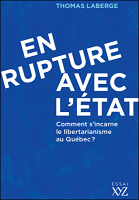 En rupture avec l'État : comment s'incarne le libertarianisme au Québec?