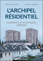 L'archipel résidentiel : logements et dynamiques urbaines