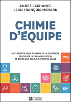 Chimie d'équipe : 30 éléments pour renforcer la cohésion, favoriser la communication et créer une culture sportive saine