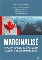 Marginalisé : réflexions sur l'isolement du Canada dans les relations internationales