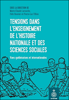 Tensions dans l'enseignement de l'histoire nationale et des sciences sociales : vues québécoises et internationales