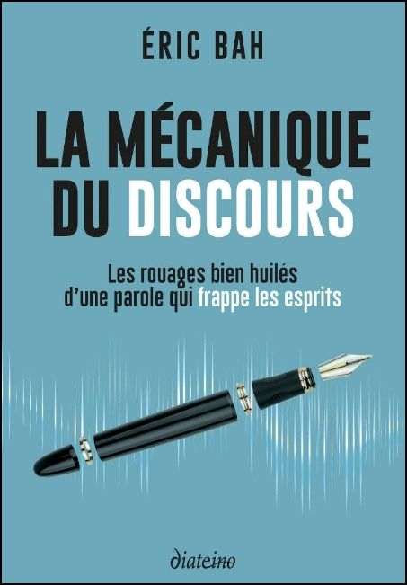 La m&eacute;canique du discours : les rouages bien huil&eacute;s d'une parole qui frappe les esprits
