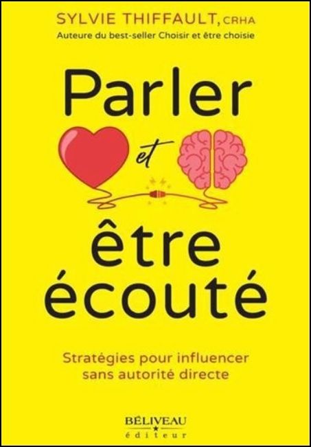 Parler et &ecirc;tre &eacute;cout&eacute; : strat&eacute;gies pour influencer sans autorit&eacute; directe