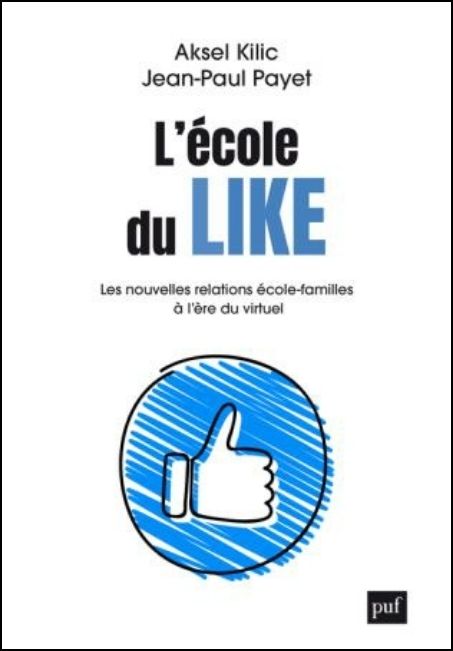 L'&eacute;cole du like : les nouvelles relations &eacute;cole-familles &agrave; l'&egrave;re du virtuel