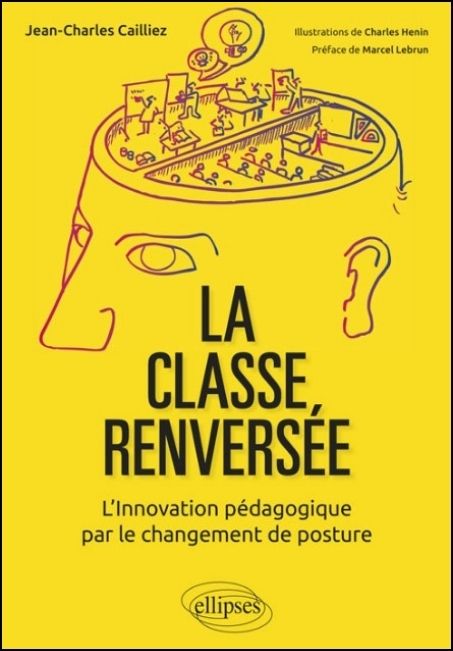 La classe renvers&eacute;e : l'innovation p&eacute;dagogique par le changement de posture