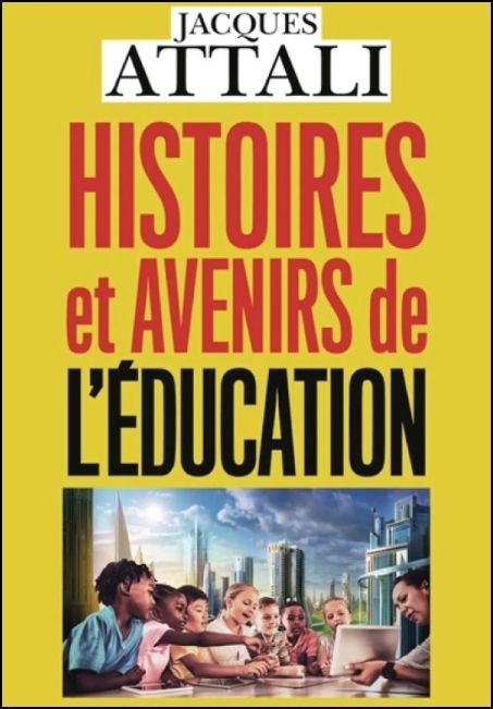 Histoires et avenirs de l'&eacute;ducation