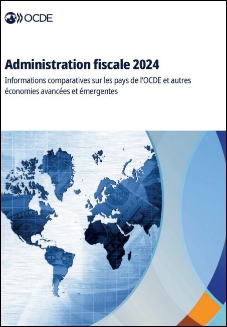 Administration fiscale 2024 :&nbsp;informations comparatives sur les pays de l'OCDE et autres &eacute;conomies avanc&eacute;es et &eacute;mergentes