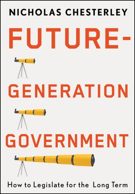 Future-Generation Government: How to Legislate for the Long Terme