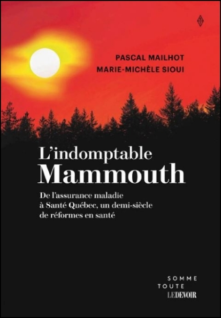 L'indomptable mammouth : de l'assurance-maladie à Santé Québec
