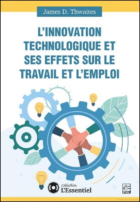 L'innovation technologique et ses effets sur le travail et l'emploi