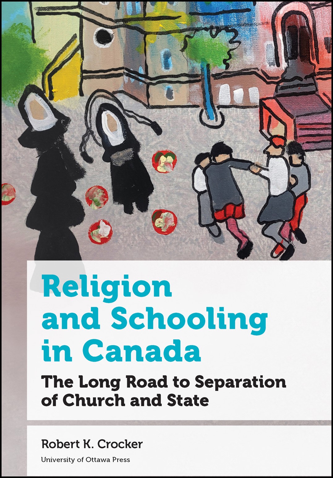 Religion and Schooling in Canada: The Long Road to Separation of Church and State