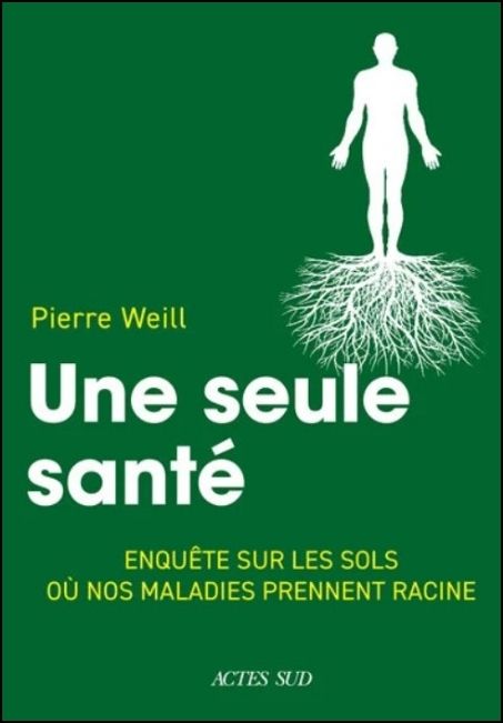Une seule santé : enquête sur les sols où nos maladies prennent racine
