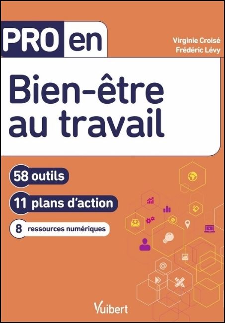 Bien-être au travail : 58 outils, 11 plans d'action, 8 ressources électroniques