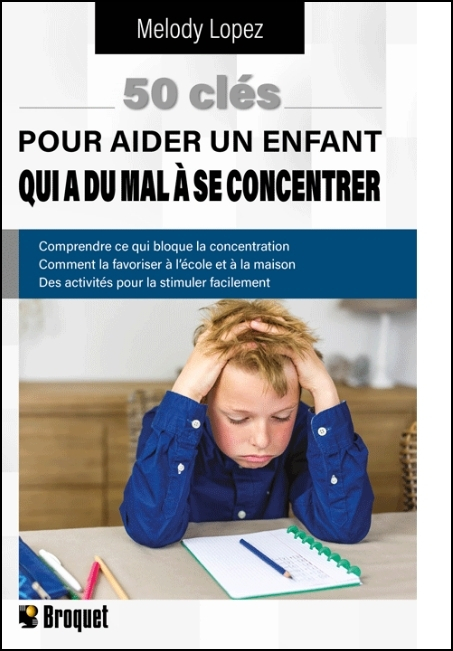 50 clés pour aider un enfant qui a du mal à se concentrer