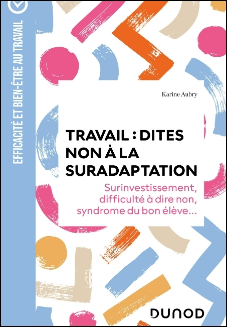 Travail : dites non à la suradaptation